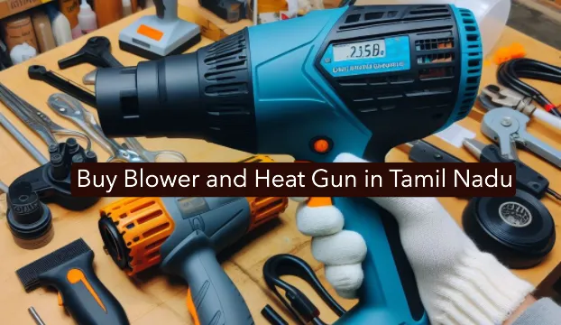 Buy Blower and Heat Gun in Tamil Nadu 1