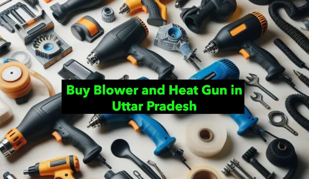 Buy Blower and Heat Gun in Uttar Pradesh 1