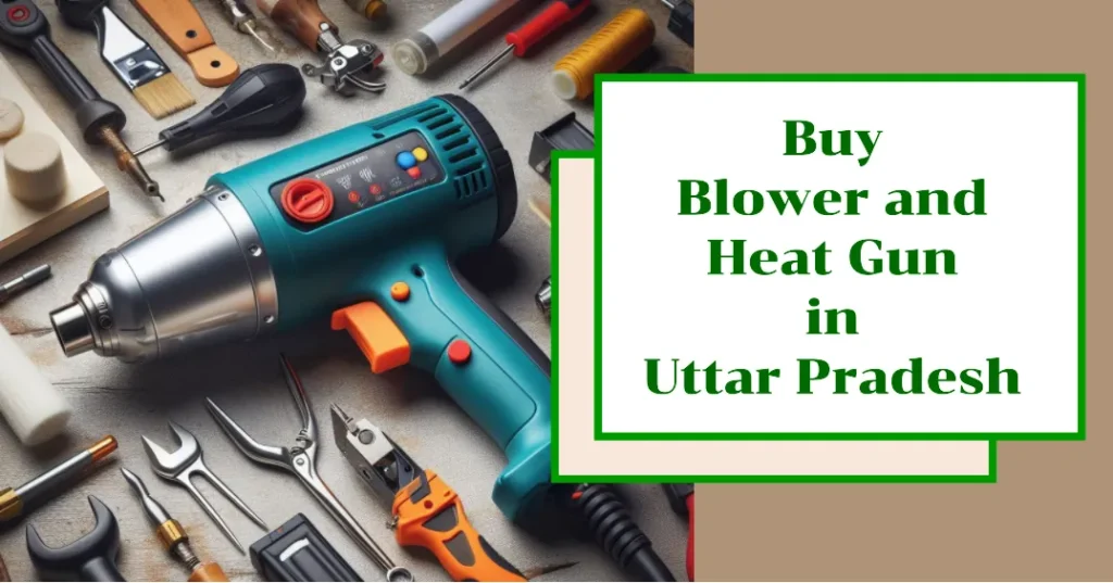 Buy Blower and Heat Gun in Uttar Pradesh