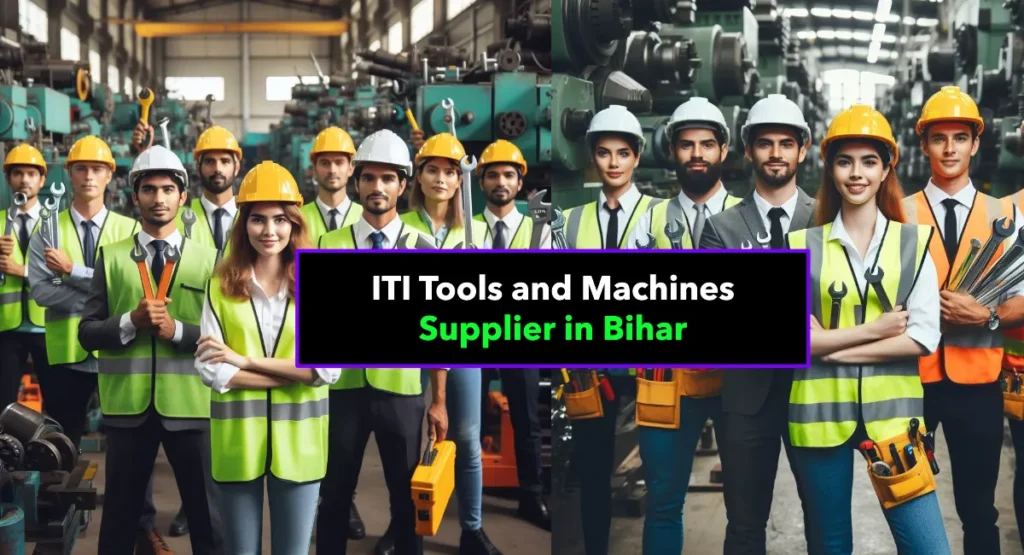 Best ITI Tools and Machines Supplier in Bihar