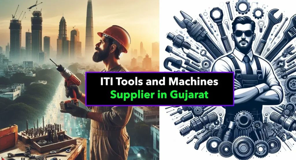 Best ITI Tools and Machines Supplier in Gujarat