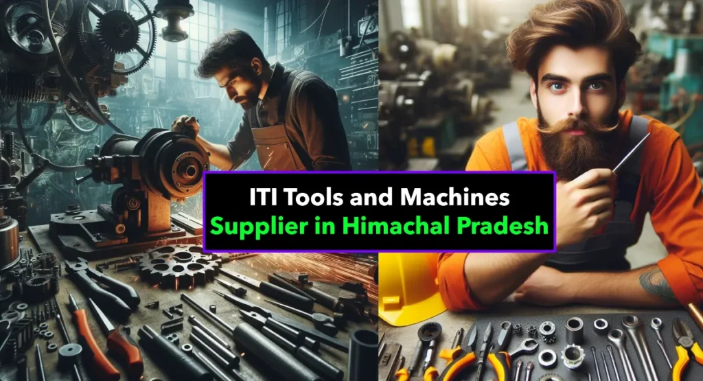 Best ITI Tools and Machines Supplier in Himachal Pradesh