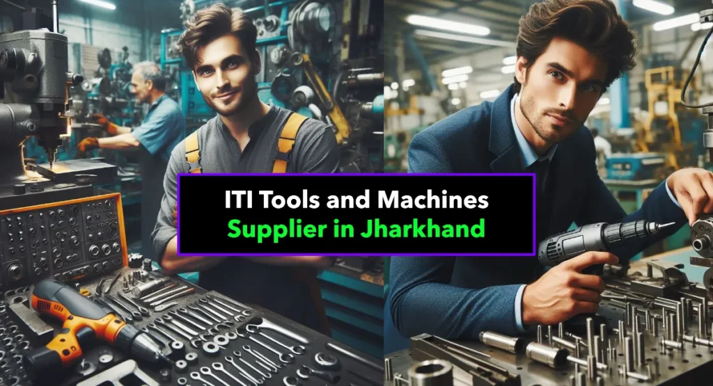 Best ITI Tools and Machines Supplier in Jharkhand