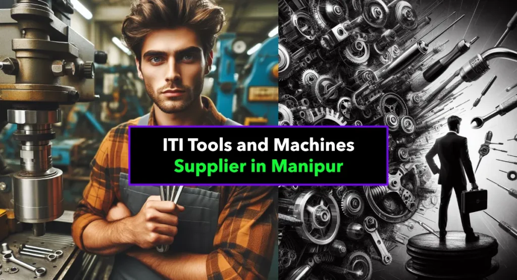 Best ITI Tools and Machines Supplier in Manipur