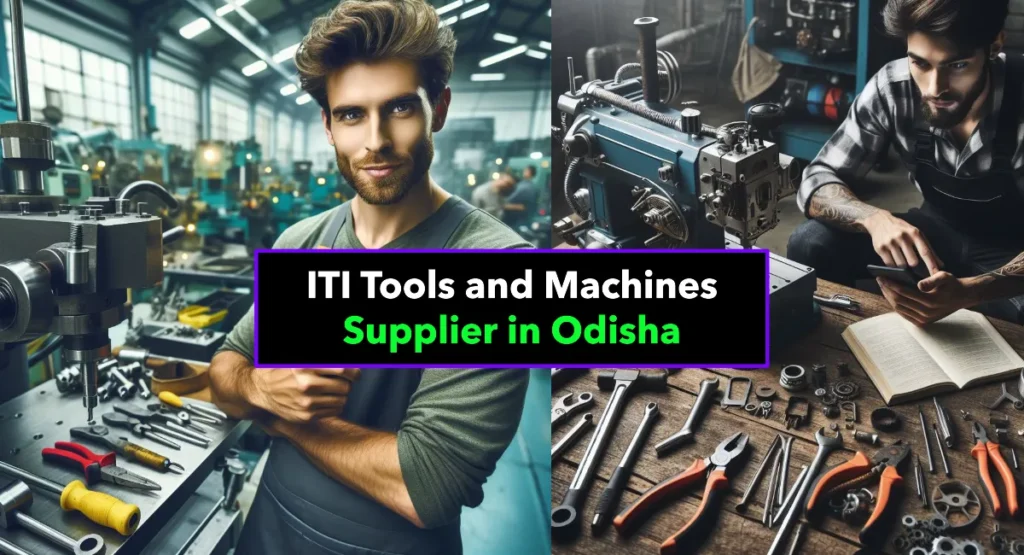 Best ITI Tools and Machines Supplier in Odisha