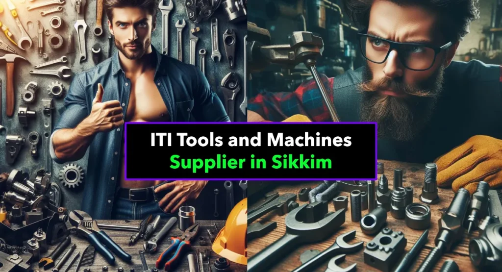 Best ITI Tools and Machines Supplier in Sikkim
