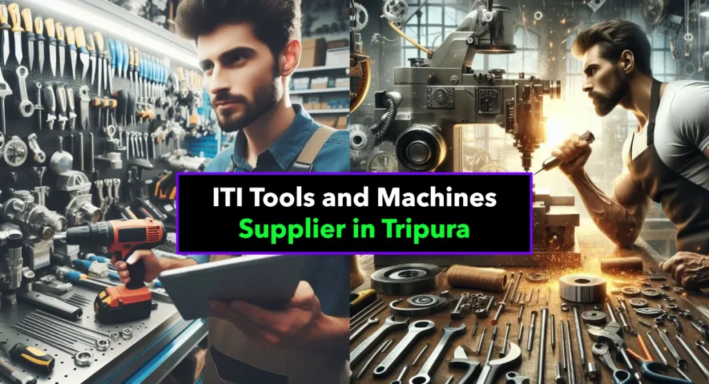 Best ITI Tools and Machines Supplier in Tripura