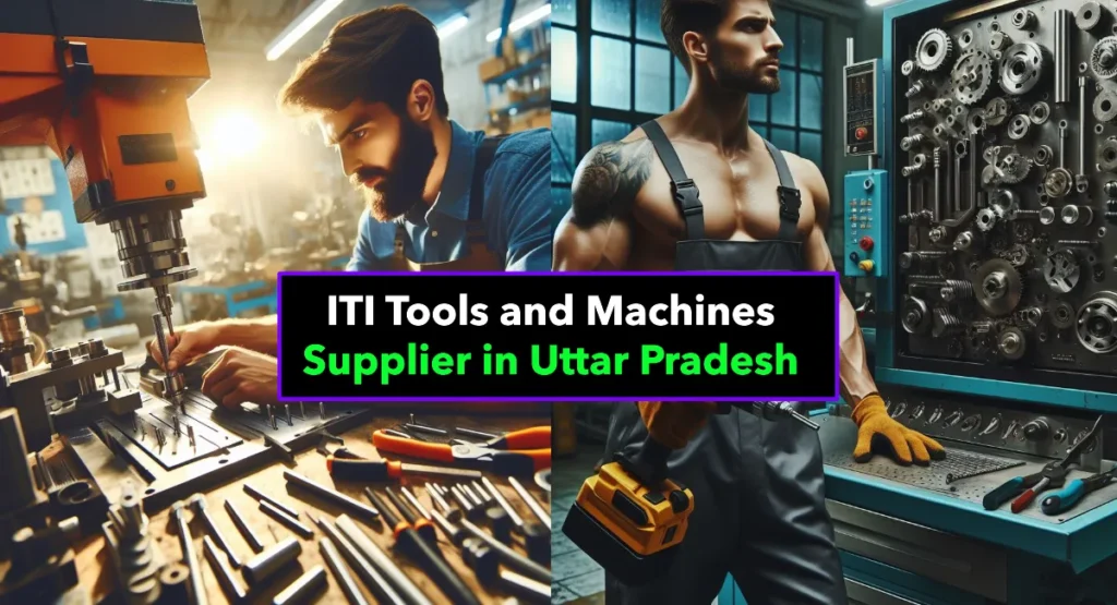 Best ITI Tools and Machines Supplier in Uttar Pradesh