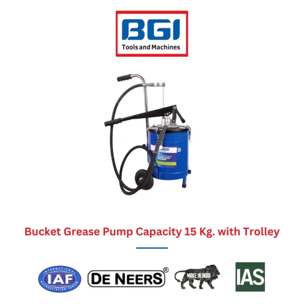 Bucket Grease Pump Capacity 15 Kg. with Trolley De Neers (HSN 8413)