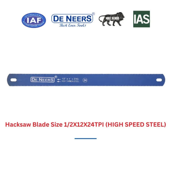 Hacksaw Blade Size 1/2X12X24TPI (HIGH SPEED STEEL) De Neers (HSN 8202) - Image 3