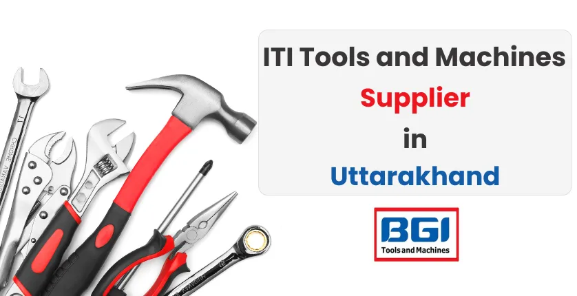 Iti Tools And Machines Supplier In Uttarakhand