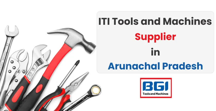 Iti Tools And Machines Supplier In Arunachal Pradesh