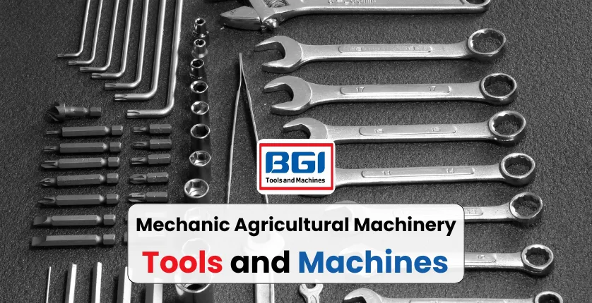 Mechanic agricultural machinery iti tools and machines